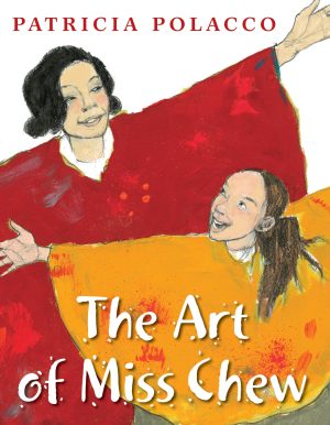 The Art of Miss Chew [Hardcover] Polacco, Patricia