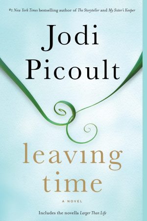 Leaving Time (with bonus novella Larger Than Life): A Novel [Paperback] Picoult, Jodi