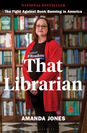 That Librarian: The Fight Against Book Banning in America [Hardcover] Jones, Amanda