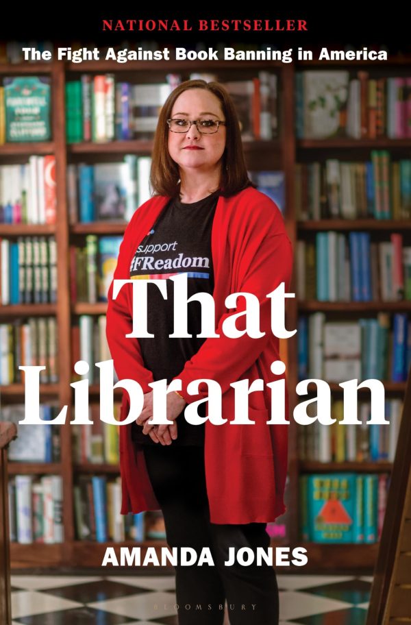 That Librarian: The Fight Against Book Banning in America [Hardcover] Jones, Amanda