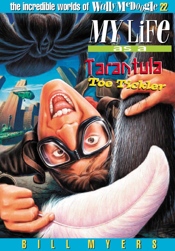 My Life As a Tarantula Toe Tickler (The Incredible Worlds of Wally McDoogle #22) [Paperback] Myers, Bill