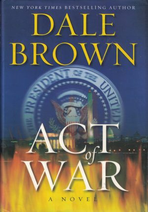 Act of War: A Novel Brown, Dale