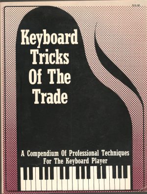 Keyboard Tricks of the Trade: A Sequel to the Do-It-Yourself Handbook for Keyboard Playing Edward Shanaphy