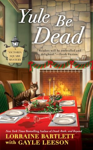 Yule Be Dead (Victoria Square Mystery) [Mass Market Paperback] Bartlett, Lorraine and Leeson, Gayle