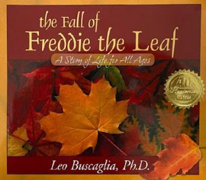 The Fall of Freddie the Leaf: A Story of Life for All Ages [Hardcover] Leo Buscaglia