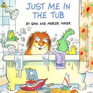Just Me in the Tub (Little Critter) Mayer, Mercer and Mayer, Gina