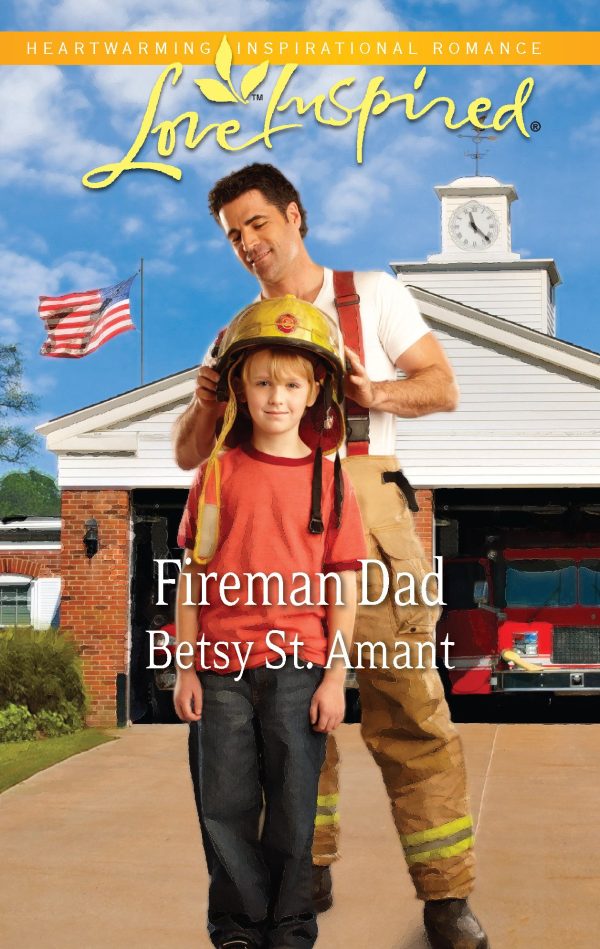 Fireman Dad (Love Inspired) St. Amant, Betsy