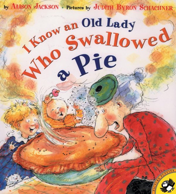 I Know an Old Lady Who Swallowed a Pie (Picture Puffins) [Paperback] Jackson, Alison and Schachner, Judy