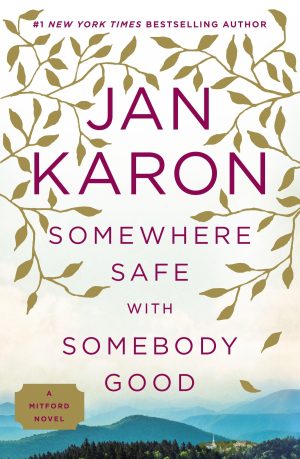 Somewhere Safe with Somebody Good (Mitford) [Paperback] Karon, Jan
