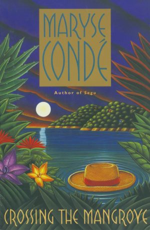 Crossing the Mangrove [Paperback] Maryse Conde and Richard Philcox