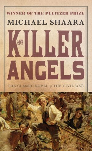 The Killer Angels: The Classic Novel of the Civil War Shaara, Michael