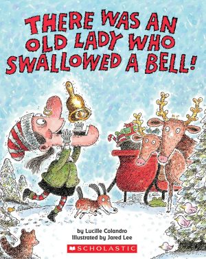There Was an Old Lady Who Swallowed a Bell! [Paperback] Lucille Colandro and Jared Lee