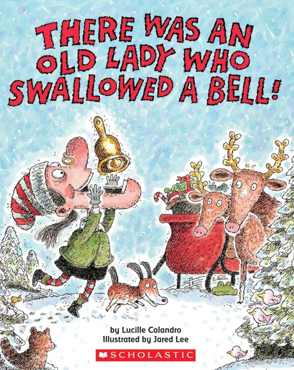 There Was an Old Lady Who Swallowed a Bell! [Paperback] Lucille Colandro and Jared Lee