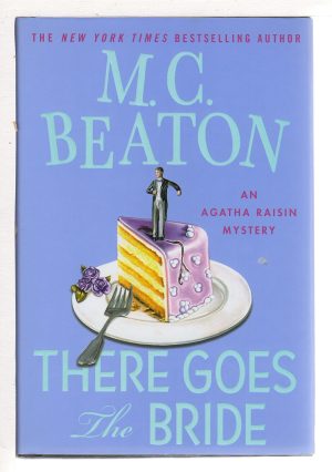 There Goes the Bride: An Agatha Raisin Mystery Beaton, M. C.