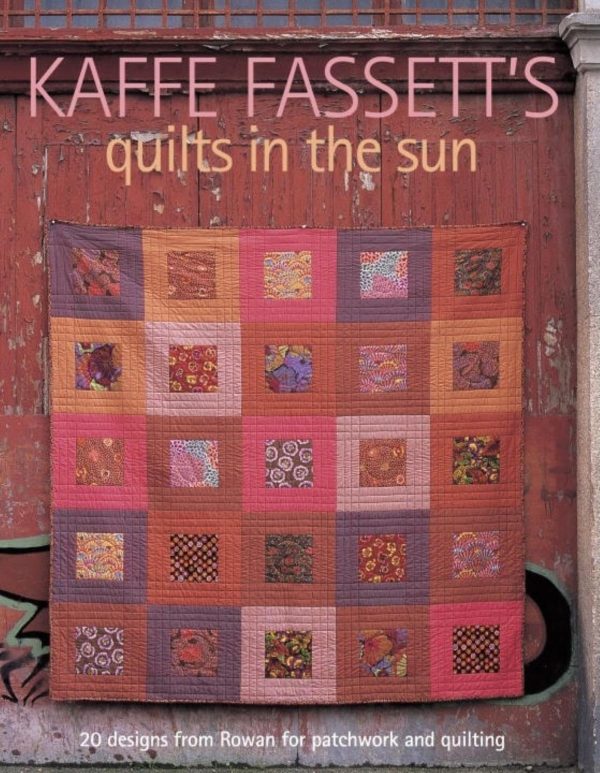 Kaffe Fassett's Quilts in the Sun: 20 Designs from Rowan for Patchwork and Quilting [Paperback] Fassett, Kaffe