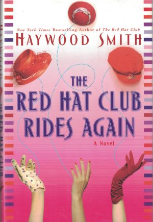 The Red Hat Club Rides Again: A Novel Smith, Haywood