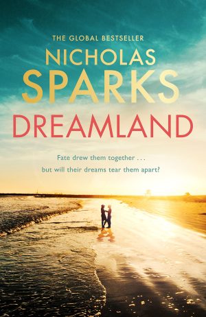 DREAMLAND: From the author of the global bestseller, The Notebook [Paperback] Nicholas Sparks