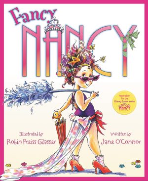 Fancy Nancy [Hardcover] O'Connor, Jane and Glasser, Robin Preiss