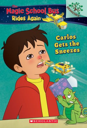 Carlos Gets the Sneezes: Exploring Allergies (The Magic School Bus Rides Again #3) (3) Katschke, Judy and Artful Doodlers Ltd.
