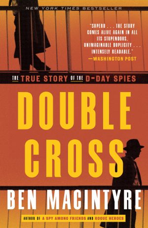 Double Cross: The True Story of the D-Day Spies [Paperback] Macintyre, Ben