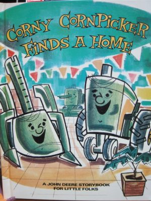 Corny Cornpicker Finds a Home; A John Deere Storybook for Little Folks [Hardcover] Hobbs, Lois Zortman