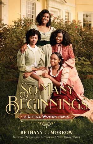So Many Beginnings: A Little Women Remix [Hardcover] Morrow, Bethany C.
