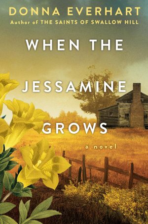 When the Jessamine Grows: A Captivating Historical Novel Perfect for Book Clubs [Paperback] Everhart, Donna