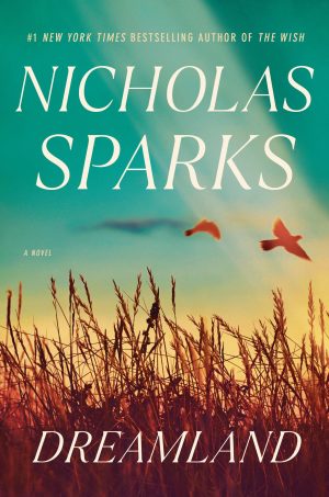 Dreamland: A Novel [Hardcover] Sparks, Nicholas