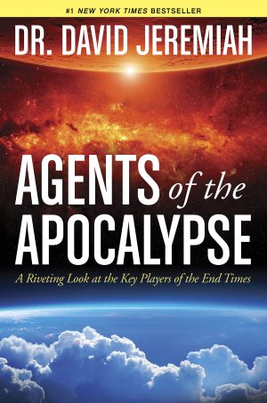 Agents of the Apocalypse: A Riveting Look at the Key Players of the End Times [Hardcover] Jeremiah, David