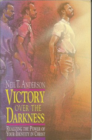 Victory over the Darkness: Realizing the Power of Your Identity in Christ [Paperback] Anderson, Dr. Neil