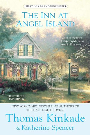 The Inn at Angel Island: An Angel Island Novel [Paperback] Kinkade, Thomas and Spencer, Katherine