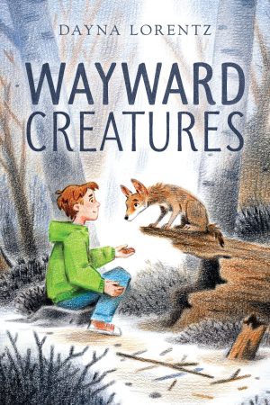 Wayward Creatures [Hardcover] Lorentz, Dayna
