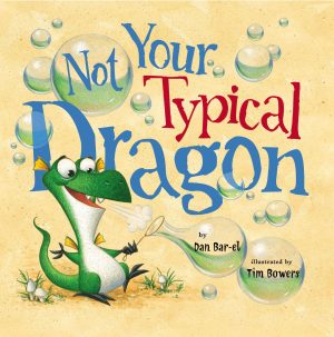 Not Your Typical Dragon [Hardcover] Bar-el, Dan and Bowers, Tim