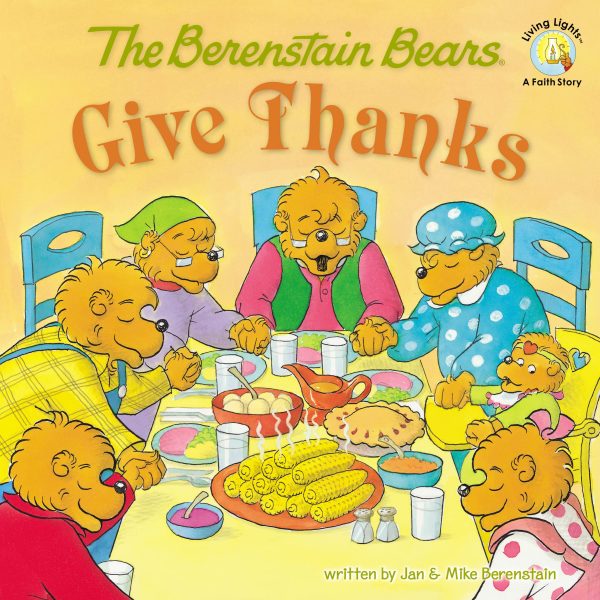 The Berenstain Bears Give Thanks (Berenstain Bears/Living Lights) [Paperback] Jan Berenstain and Mike Berenstain