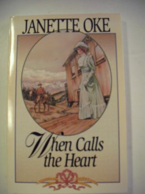 When Calls the Heart (Canadian West #1) [Paperback] Janette Oke