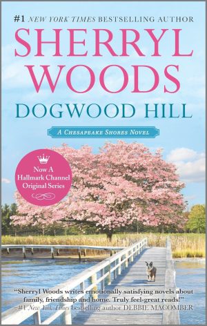 Dogwood Hill (A Chesapeake Shores Novel, 12) [Mass Market Paperback] Woods, Sherryl