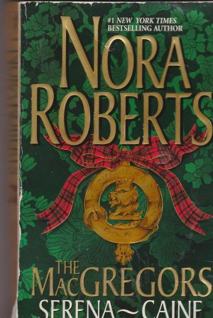 The Macgregors; Serena, Caine-(2 Books in One) Roberts, Nora