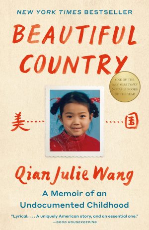 Beautiful Country: A Read with Jenna Pick: A Memoir of an Undocumented Childhood [Paperback] Wang, Qian Julie