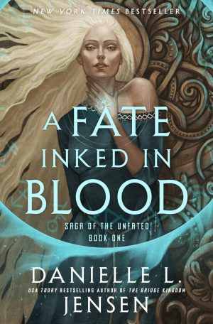 A Fate Inked in Blood: Book One of the Saga of the Unfated [Hardcover] Jensen, Danielle L.