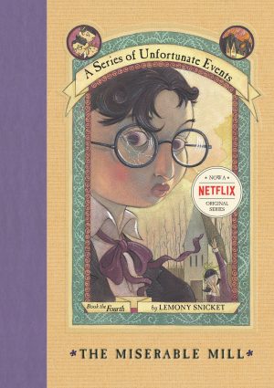 The Miserable Mill (A Series of Unfortunate Events, Book 4) (A Series of Unfortunate Events, 4) [Hardcover] Snicket, Lemony; Helquist, Brett and Kupperman, Michael