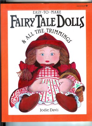 Easy-To-Make Fairy Tale Dolls & All the Trimmings (Easy-To-Make Craft Series) Davis, Jodie and Moody, Glenn