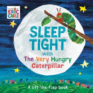 Sleep Tight with The Very Hungry Caterpillar: A Lift-the-Flap Book (The World of Eric Carle) [Board book] Carle, Eric