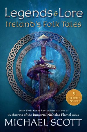 Legends and Lore: Ireland's Folk Tales Scott, Michael
