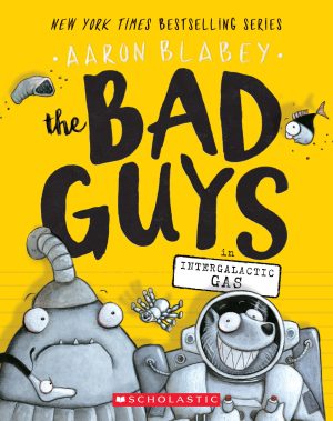 The Bad Guys in Intergalactic Gas (The Bad Guys #5) (5) [Paperback] Blabey, Aaron