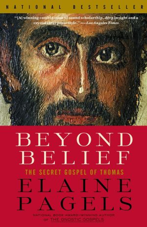 Beyond Belief: The Secret Gospel of Thomas [Paperback] Pagels, Elaine