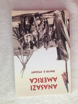 Anasazi America: Seventeen Centuries on the Road from Center Place Stuart, David E.