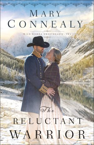 The Reluctant Warrior: (An Inspirational Historical Western Mountain Romance) (High Sierra Sweethearts) [Paperback] Mary Connealy