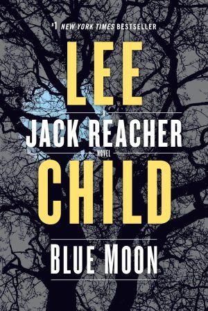 Blue Moon: A Reacher Novel (Jack Reacher) [Paperback] Child, Lee