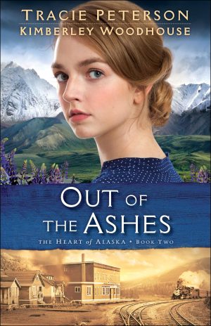 Out of the Ashes (The Heart of Alaska) [Paperback] Tracie Peterson and Woodhouse, Kimberley