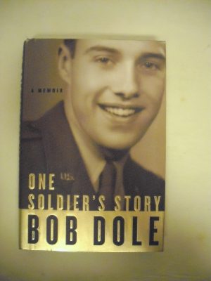 One Soldier's Story: A Memoir Dole, Bob